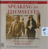 Speaking for Themselves - Volume One: 1908-1929 The Personal Letters of Winston and Clementine Churchill written by Winston Churchill and Clementine Churchill performed by Michael Jayston and Eleanor Bron on CD (Unabridged)